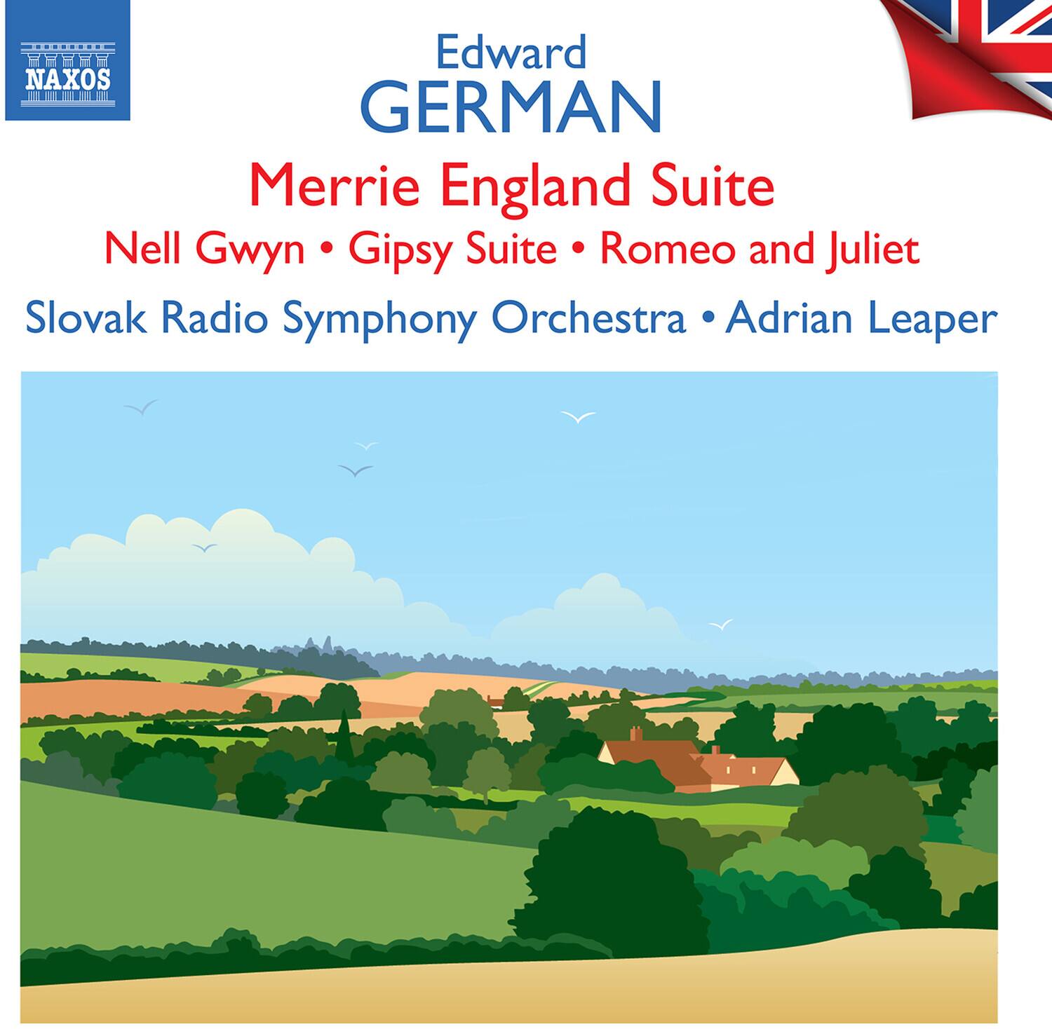 Edward German  
Merrie England Suite  
Nell Gwyn • Gipsy Suite • Romeo and Juliet  

Slovak Radio Symphony Orchestra • Adrian Leaper
