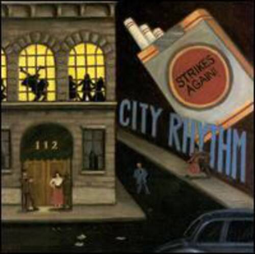 112  
STRIKES AGAIN  
CITY RHYTHM