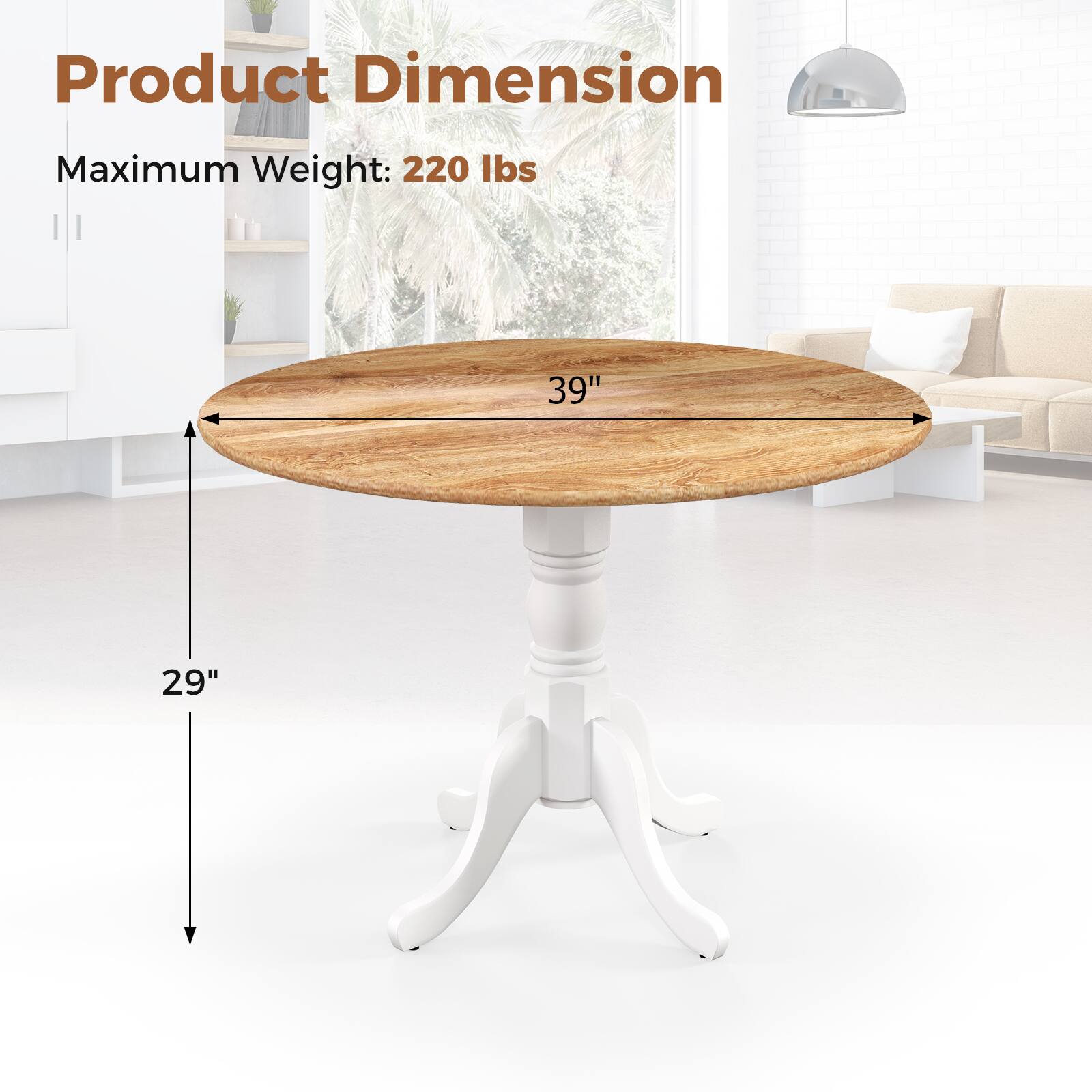 Product Dimension  
Maximum Weight: 220 lbs  
39"  
29"