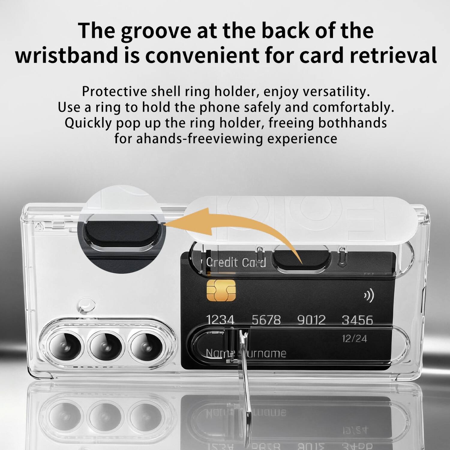 The groove at the back of the wristband is convenient for card retrieval. Protective shell ring holder, enjoy versatility. Use a ring to hold the phone safely and comfortably. Quickly pop up the ring holder, freeing both hands for a hands-free viewing experience.

Credit Card: 1234 5678 9012 3456  
12/24  
Name: [Name]  
Surname: [Surname]
