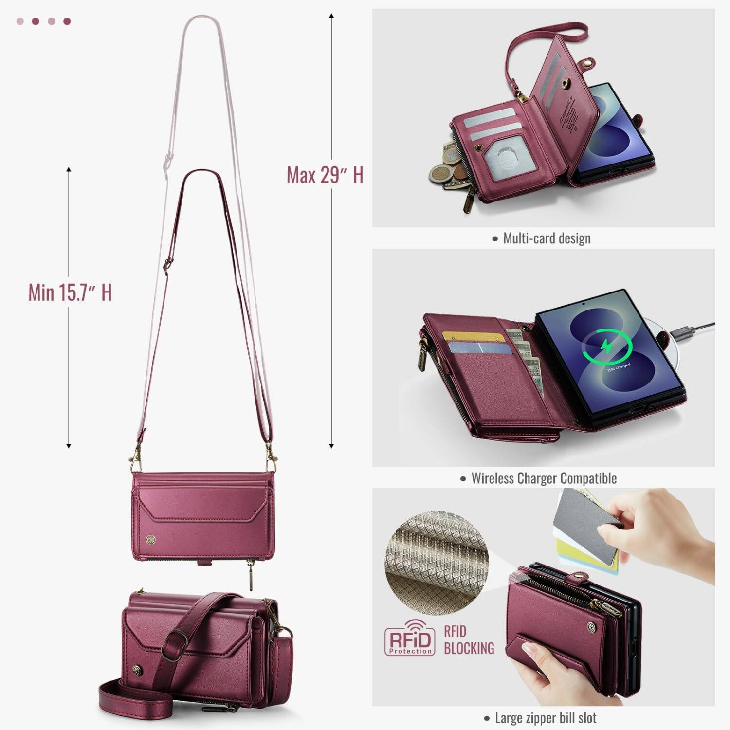 Max 29" H  
Min 15.7" H  

Multi-card design  

Wireless Charger Compatible  

RFID Protection BLOCKING  

Large zipper bill slot
