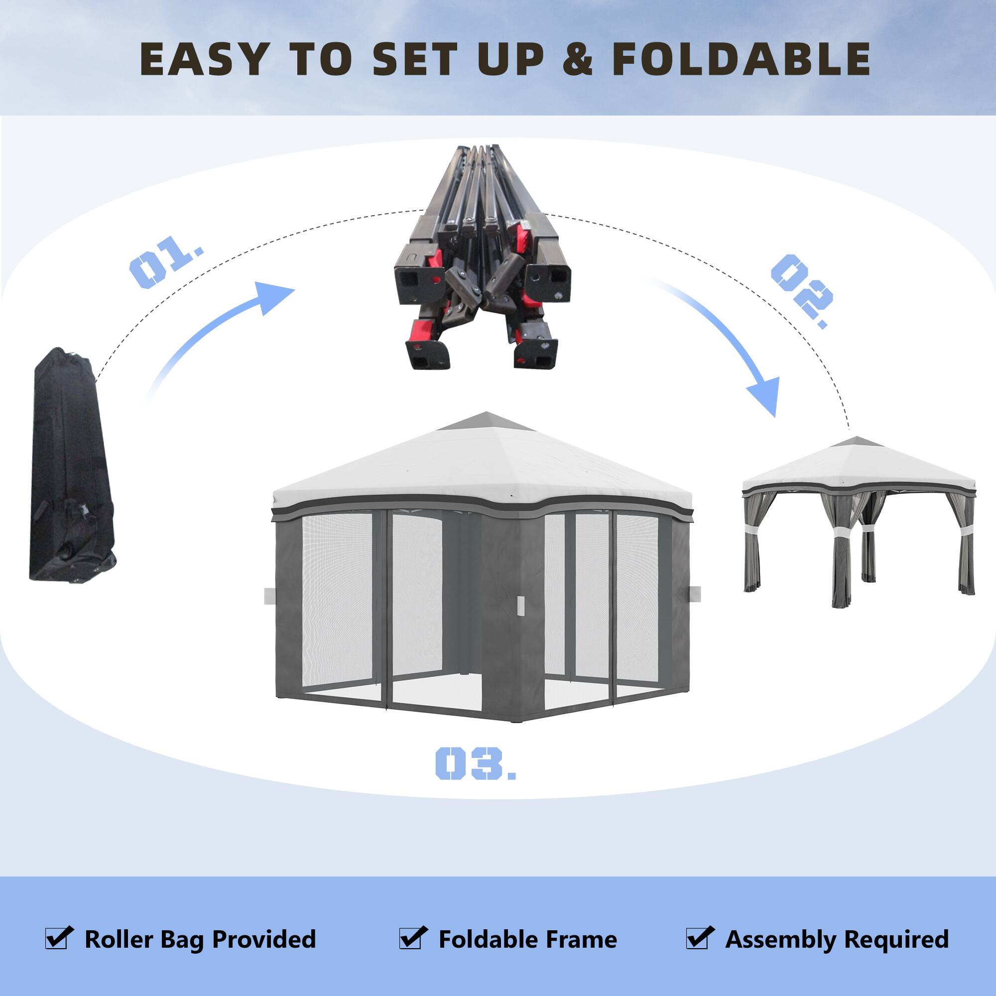 EASY TO SET UP & FOLDABLE

01. Roller Bag Provided
02. Foldable Frame
03. Assembly Required