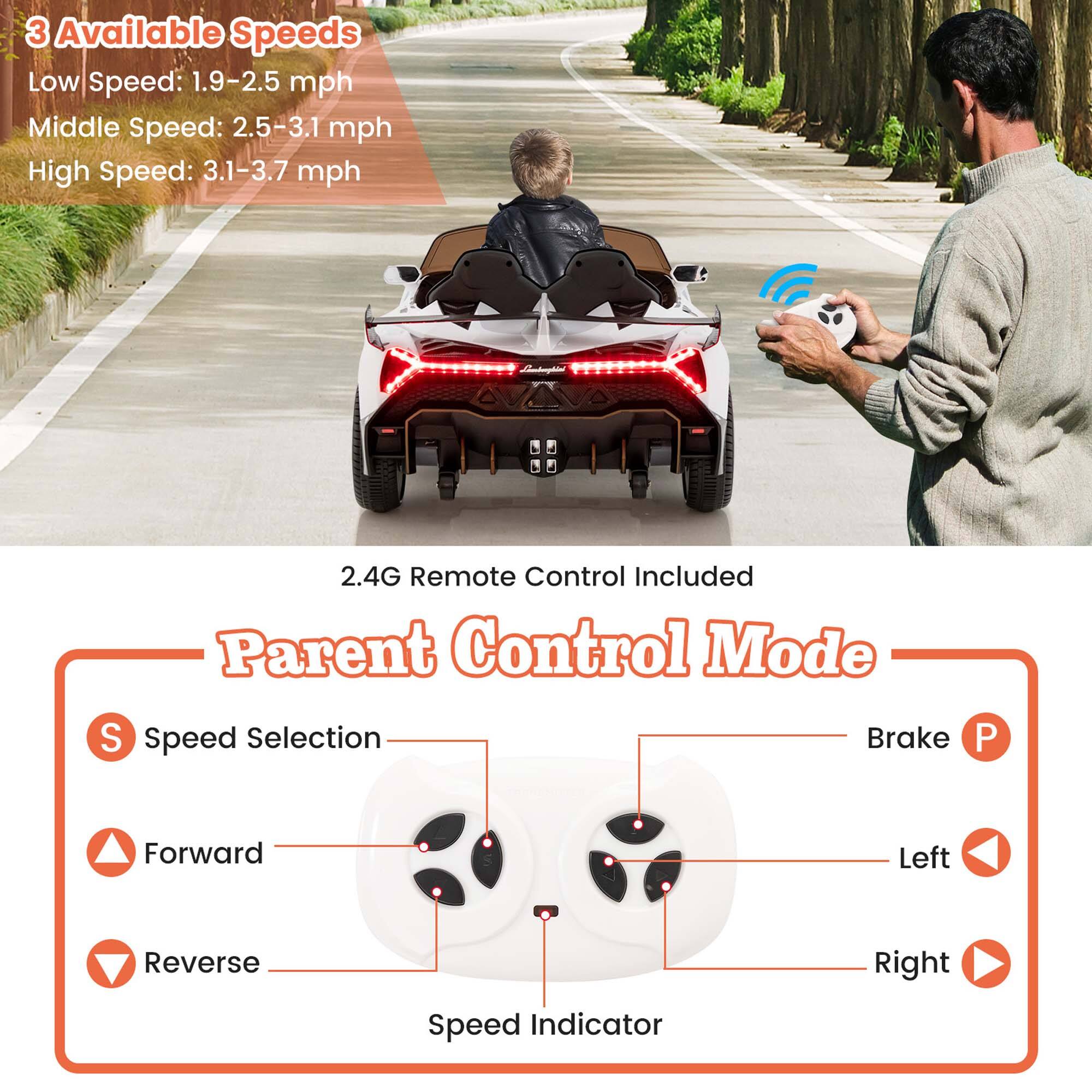 3 Available Speeds  
Low Speed: 1.9-2.5 mph  
Middle Speed: 2.5-3.1 mph  
High Speed: 3.1-3.7 mph  

2.4G Remote Control Included  

Parent Control Mode  
- Speed Selection  
- Forward  
- Reverse  
- Brake  
- Left  
- Right  
- Speed Indicator