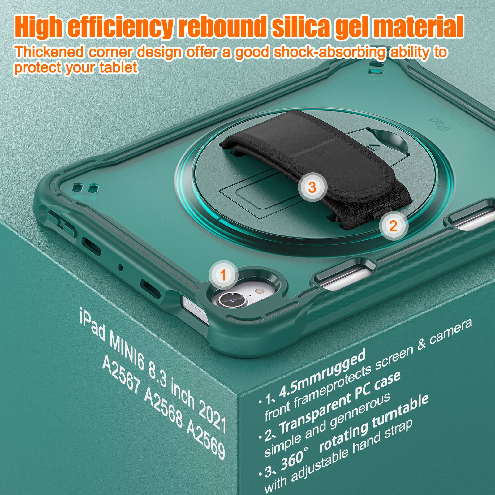 High efficiency rebound silica gel material  
Thickened corner design offer a good shock-absorbing ability to protect your tablet  

iPad MINI6 8.3 inch 2021 A2567 A2568 A2569  

1. 4.5mmrugged front frame protects screen & camera  
2. Transparent PC case simple and generous  
3. 360° rotating hand strap with adjustable