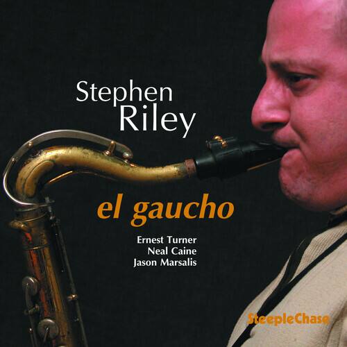 Stephen Riley  
el gaucho  
Ernest Turner  
Neal Caine  
Jason Marsalis  

SteepleChase