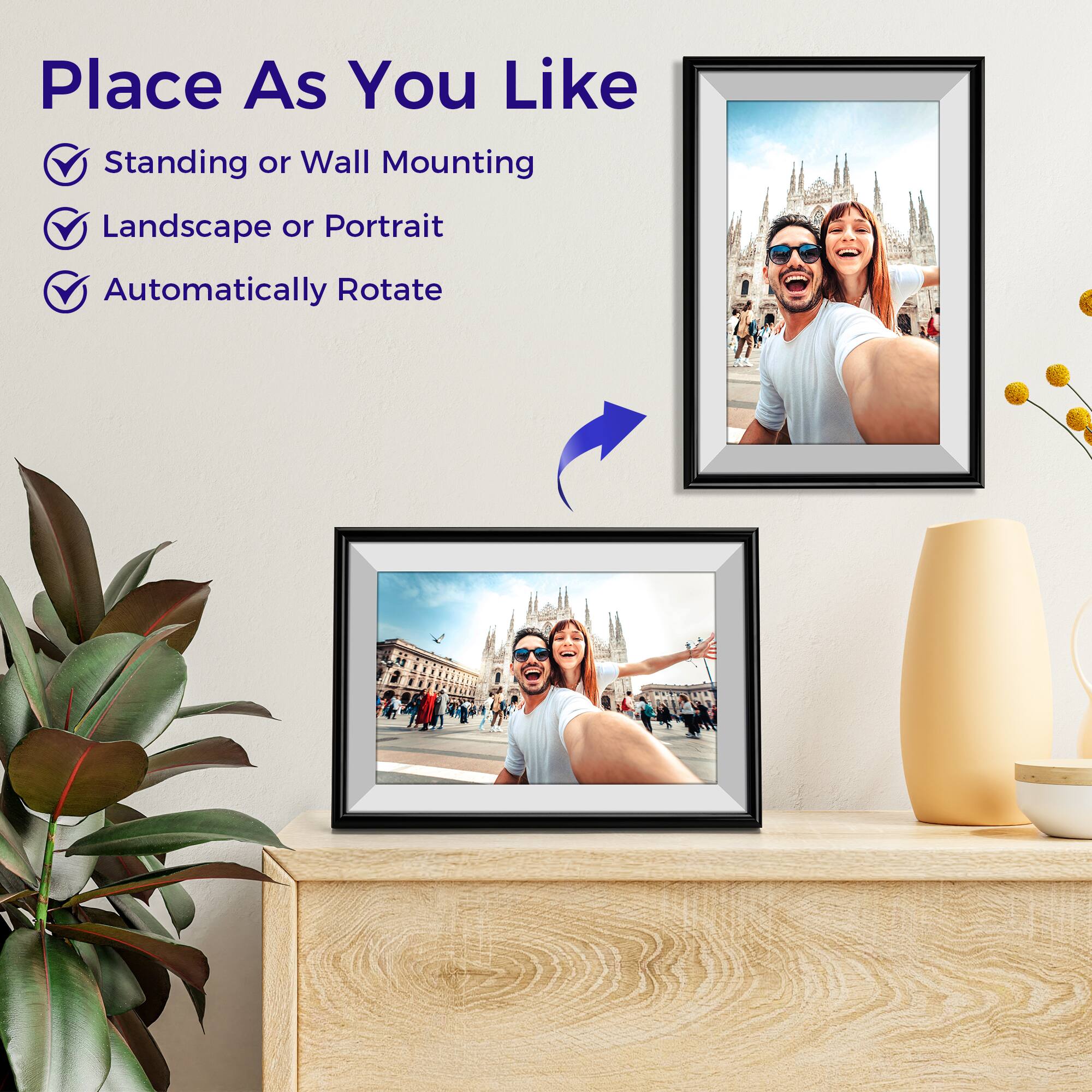 Place As You Like
Standing or Wall Mounting
Landscape or Portrait
Automatically Rotate