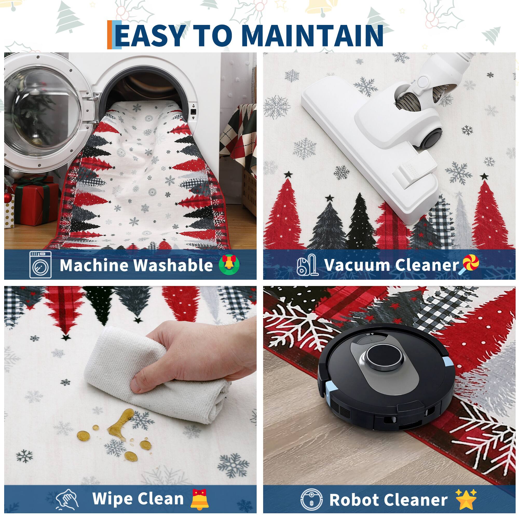 EASY TO MAINTAIN

Machine Washable

Vacuum Cleaner

Wipe Clean

Robot Cleaner