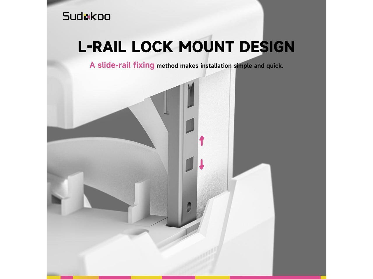 Sudkoo L-RAIL LOCK MOUNT DESIGN  
A slide-rail fixing method makes installation simple and quick.