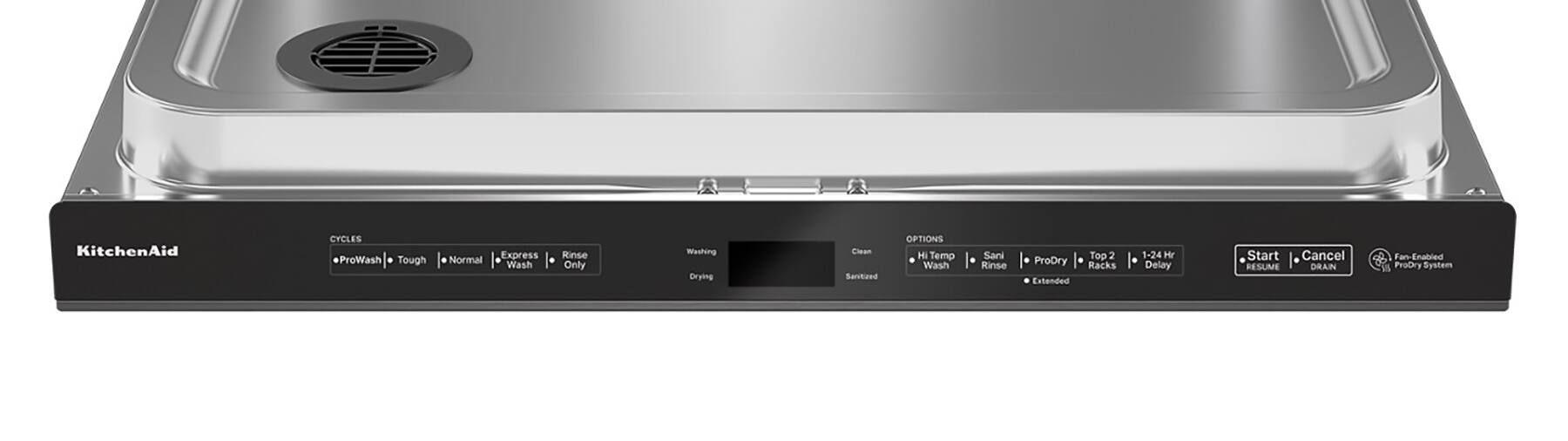 KitchenAid CYCLES ProWash Tough Normal Express Wash Rinse Only Washing Drying Clean Start Sartiznd OPTIONS Hi Temp Wash Sani Rinse Top 2 ProDry Racks Estanded 1-24 H Delay Start Cancel RESUME DRAIN Fan-Enabled Fan VS ProDry System