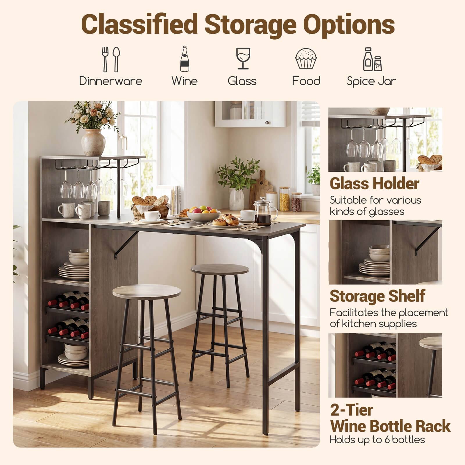 Classified Storage Options

- Dinnerware
- Wine
- Glass
- Food
- Spice Jar

Glass Holder
- Suitable for various kinds of glasses

Storage Shelf
- Facilitates the placement of kitchen supplies

2-Tier Wine Bottle Rack
- Holds up to 6 bottles