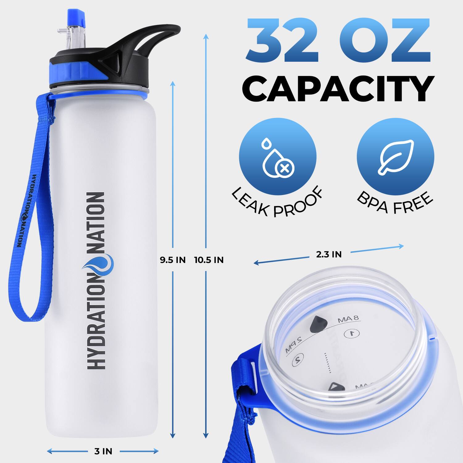 32 OZ CAPACITY  
HYDRATION NATION  
9.5 IN x 10.5 IN  
LEAK PROOF  
BPA FREE  
2.3 IN  
3 IN