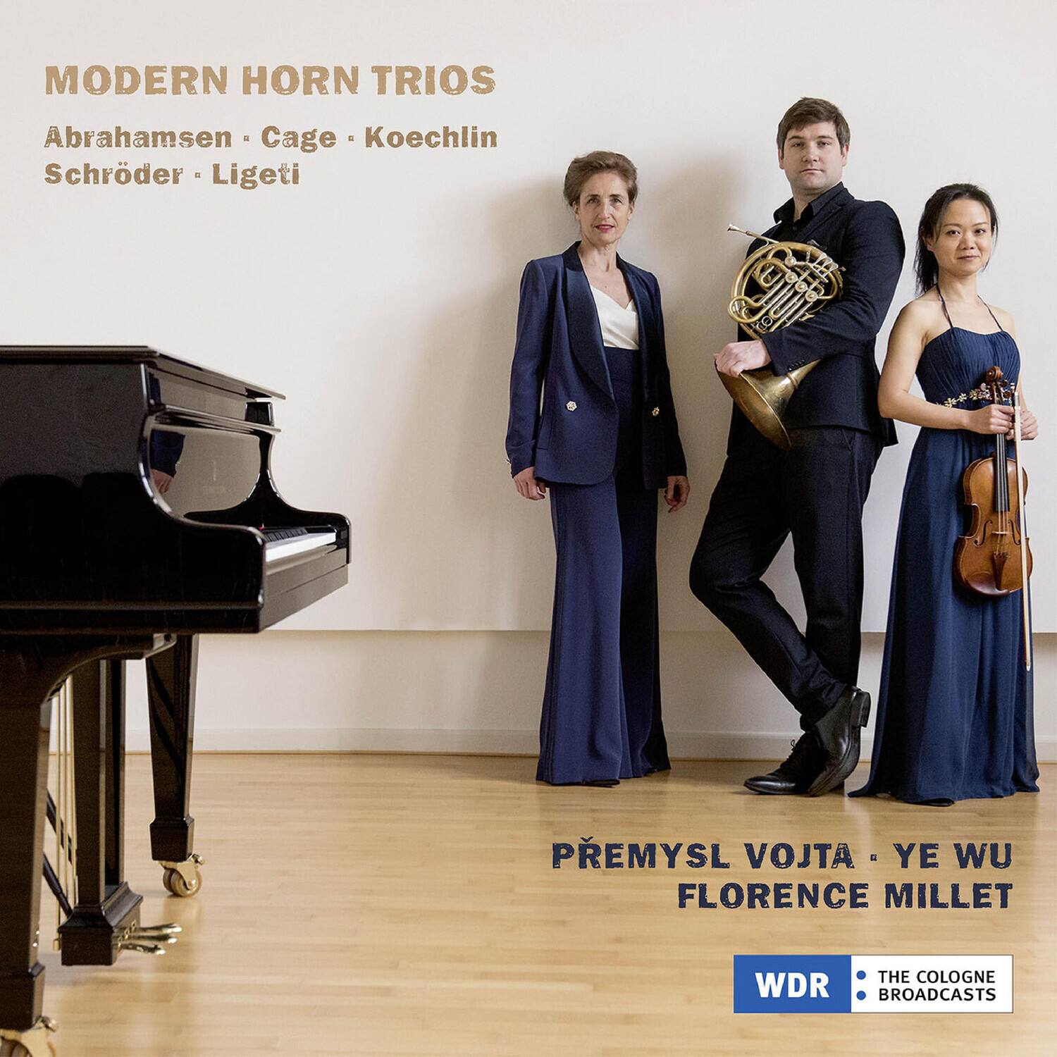 MODERN HORN TRIOS  
Abrahamsen • Cage • Koechlin  
Schröder • Ligeti  

PRÉMYSL VOJTA • YE WU  
FLORENCE MILLET  

WDR  
THE COLOGNE BROADCASTS