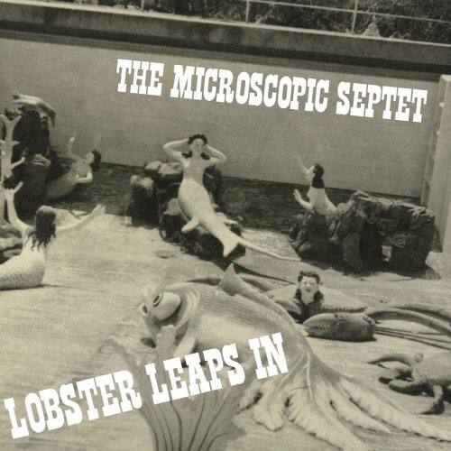 THE MICROSCOPIC SEPTET  
LOBSTER LEAPS IN