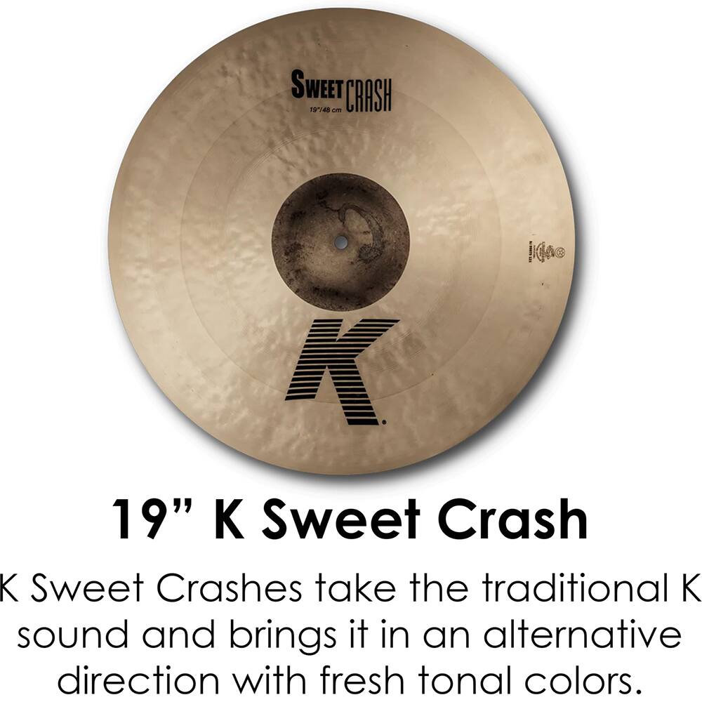 19" K Sweet Crash

K Sweet Crashes take the traditional K sound and brings it in an alternative direction with fresh tonal colors.