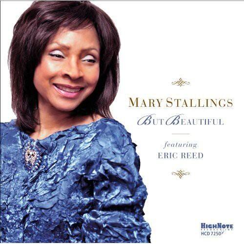 MARY STALLINGS  
But Beautiful  
featuring ERIC REED  

HighNote RECORDING  
HCD 7250
