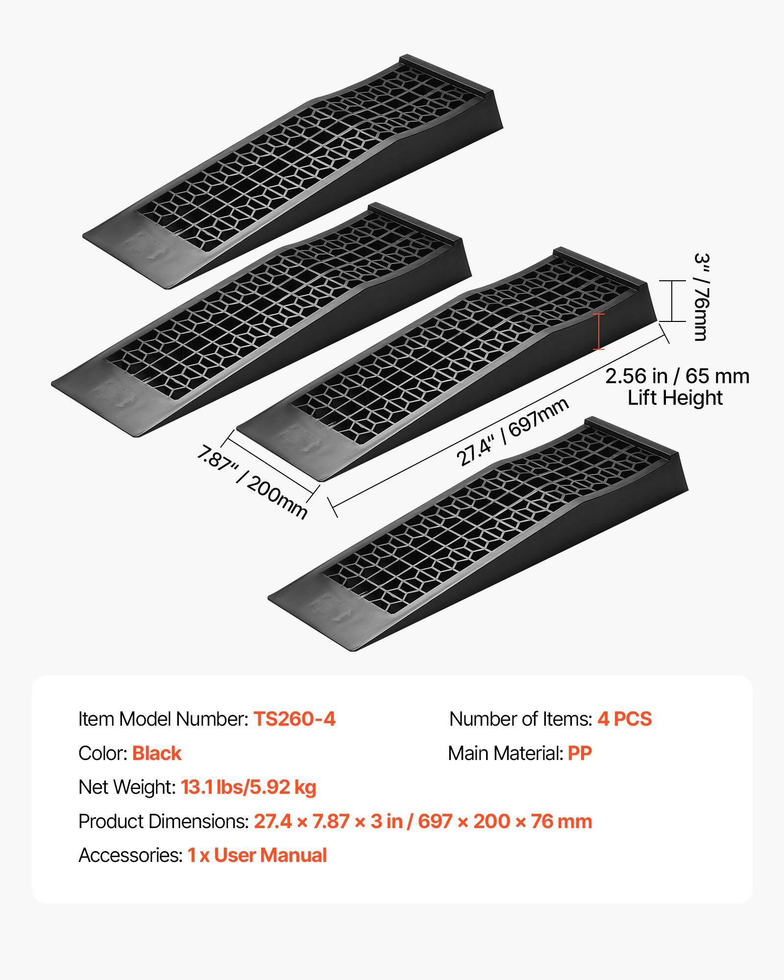 7.87" / 200mm  
3" / 76mm  
2.56 in / 65 mm Lift Height  
697mm / 27.4"  

Item Model Number: TS260-4  
Number of Items: 4 PCS  
Color: Black  
Main Material: PP  
Net Weight: 13.1 lbs / 5.92 kg  
Product Dimensions: 27.4 X 7.87 X 3 in / 697 x 200 X 76 mm  
Accessories: 1 X User Manual