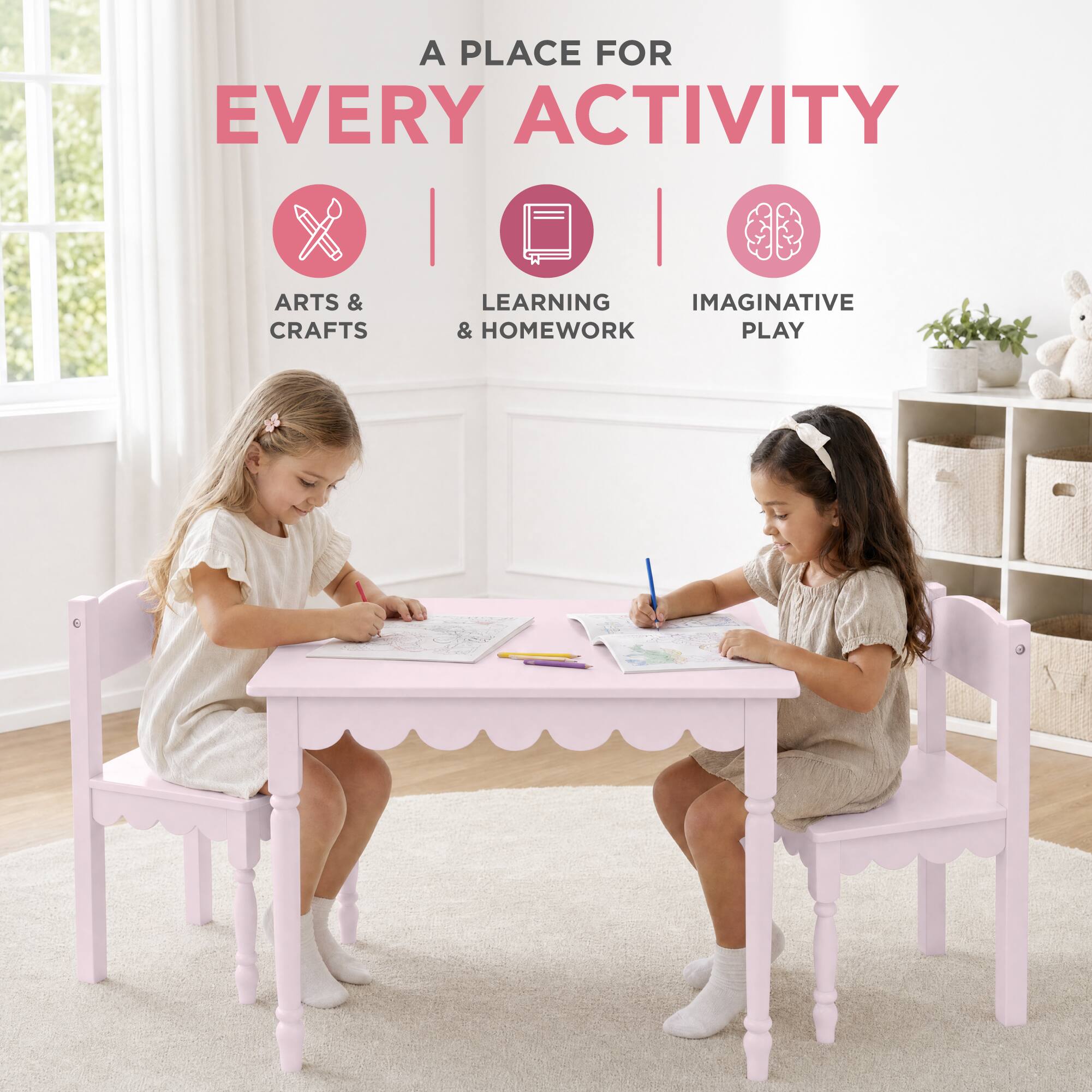 A PLACE FOR EVERY ACTIVITY

ARTS & CRAFTS
LEARNING & HOMEWORK
IMAGINATIVE PLAY