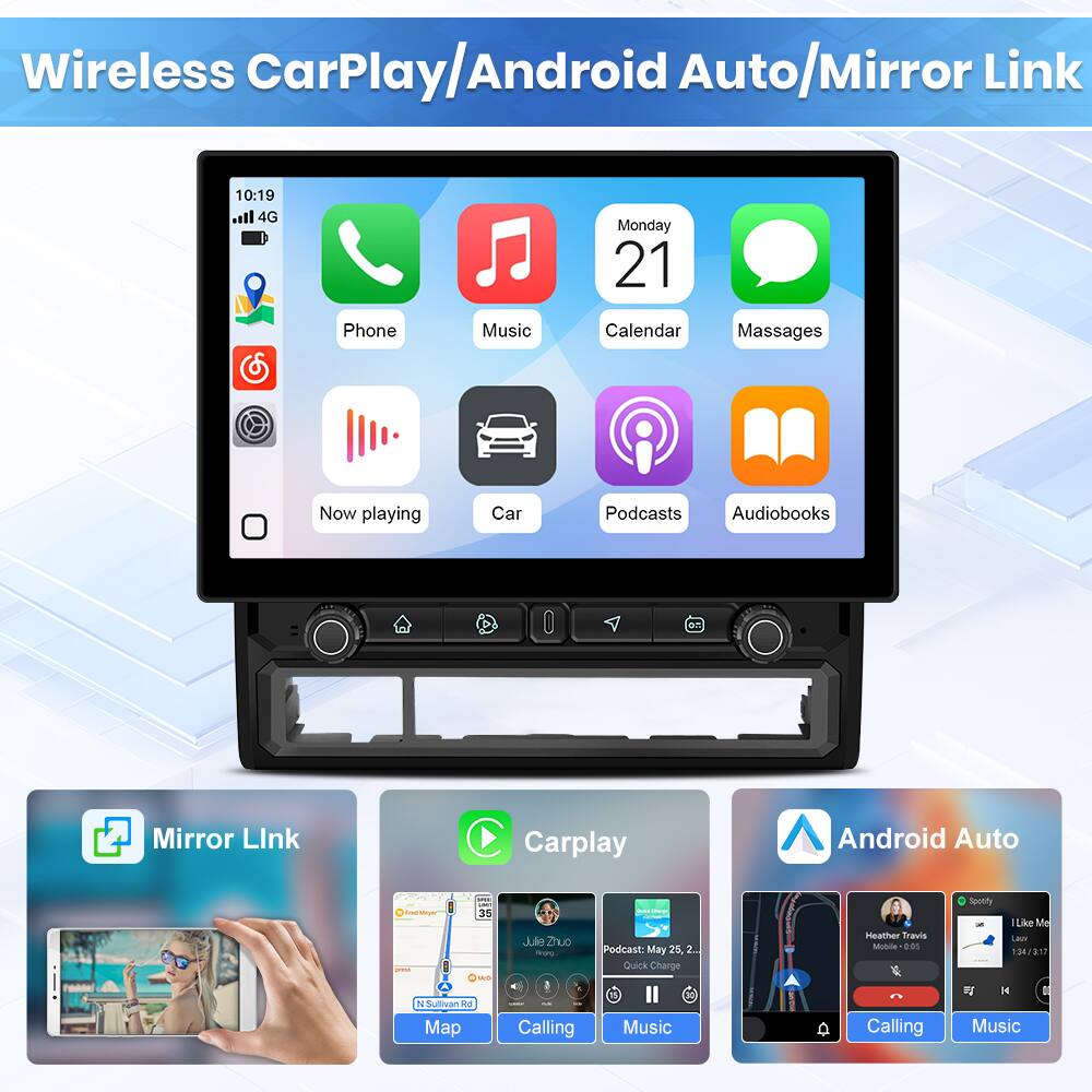 Wireless CarPlay/Android Auto/Mirror Link

10:19
4G
Monday 21

Phone
Music
Calendar
Messages
Now playing
Car
Podcasts
Audiobooks

Mirror Link
Carplay
Android Auto

Podcast: May 25
Quick Charge
Music

Calling
Music