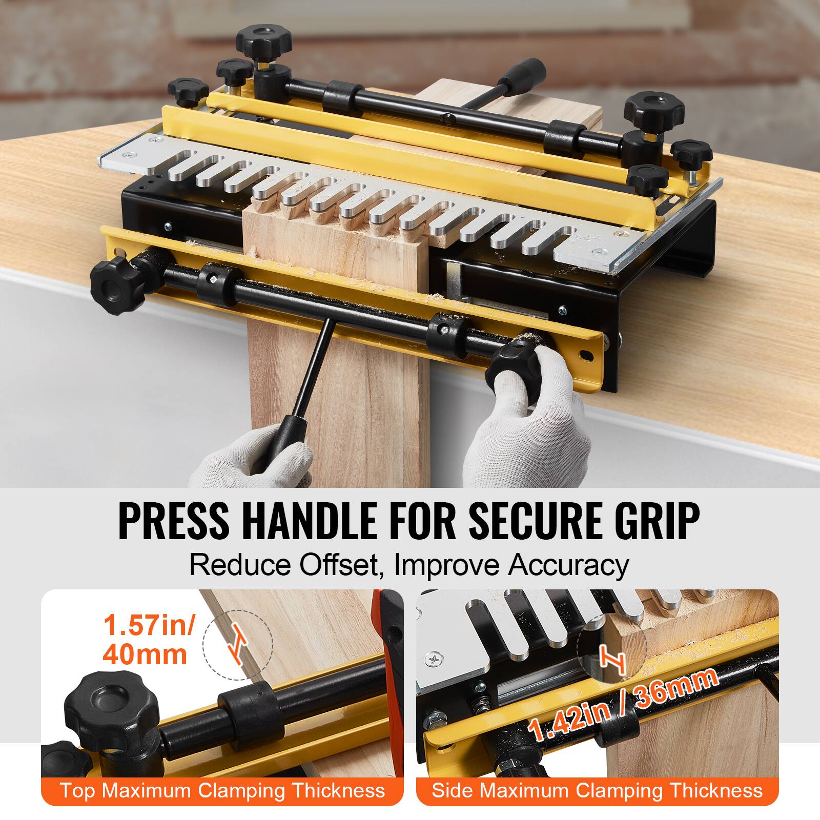 PRESS HANDLE FOR SECURE GRIP  
Reduce Offset, Improve Accuracy  

1.57in / 40mm  
Top Maximum Clamping Thickness  

1.42in / 36mm  
Side Maximum Clamping Thickness