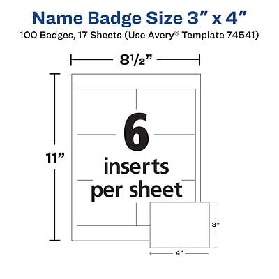 Name Badge Size 3" x 4"  
100 Badges, 17 Sheets (Use Avery Template 74541)  

8 1/2" x 11"  
6 inserts per sheet  

3" x 4"