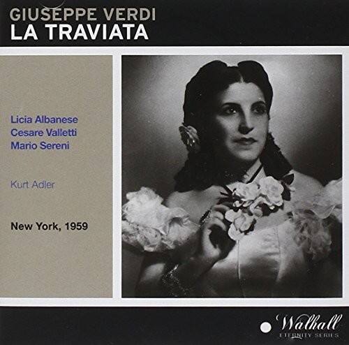 GIUSEPPE VERDI  
LA TRAVIATA  

Licia Albanese  
Cesare Valletti  
Mario Sereni  

Kurt Adler  

New York, 1959  

Wallhall  
Eternal Series