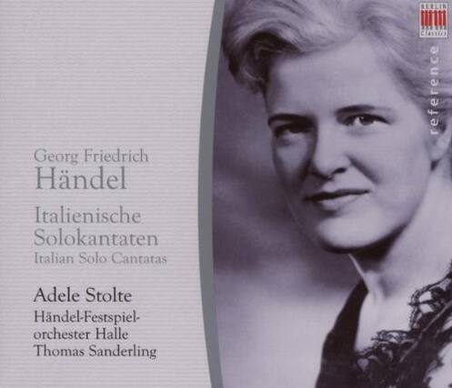 Georg Friedrich Händel
Italienische Solokantaten
Italian Solo Cantatas
Adele Stolte
Händel-Festspiel-Orchester Halle
Thomas Sanderling
BERLIN Classics reference
