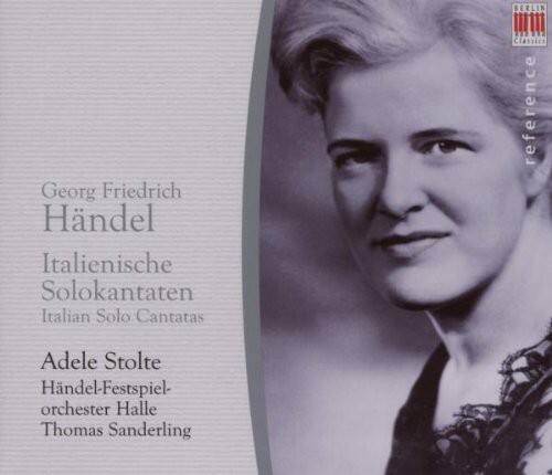 Georg Friedrich Händel  
Italienische Solokantaten  
Italian Solo Cantatas  

Adele Stolte  
Händel-Festspiel-Orchester Halle  
Thomas Sanderling  

BERLIN Classics reference