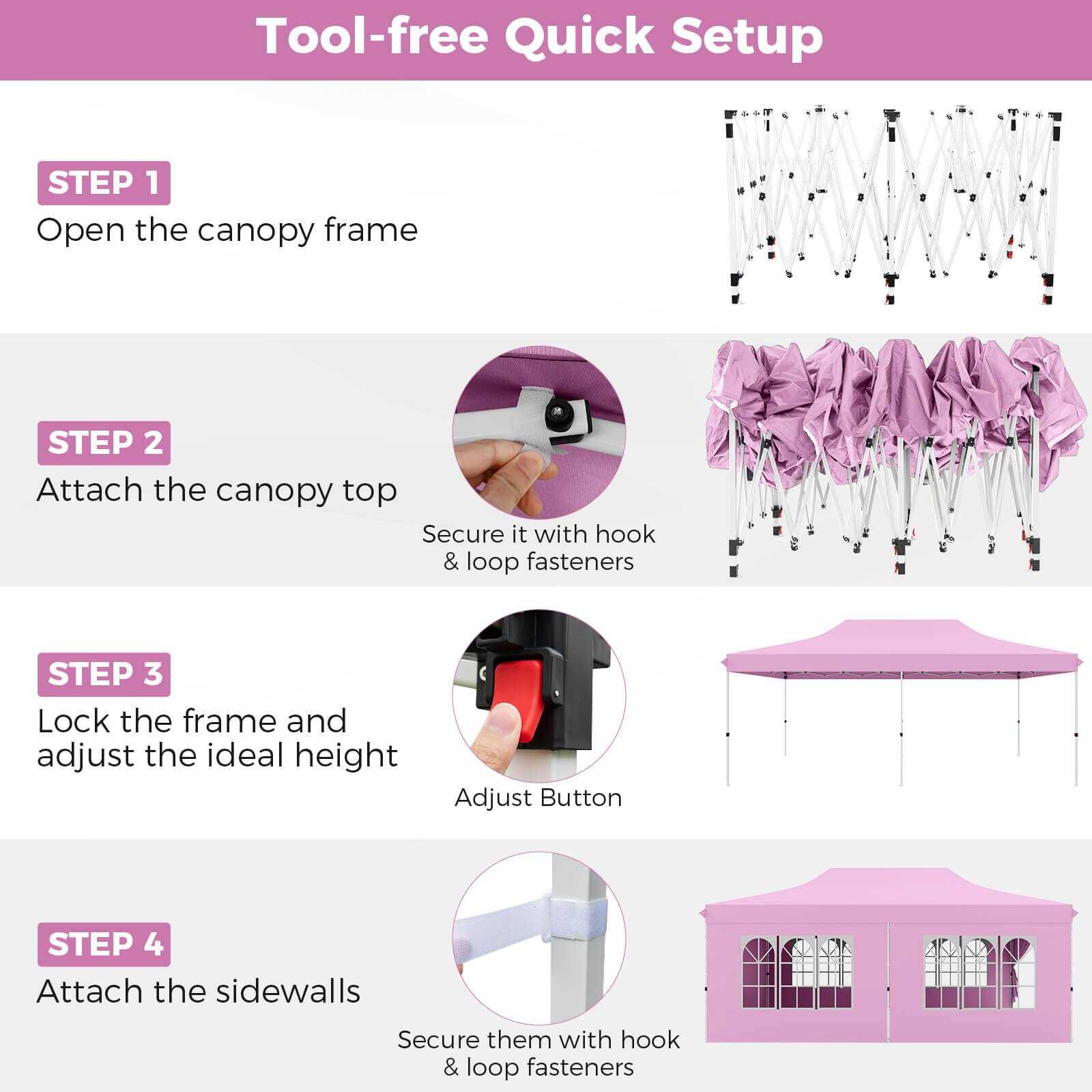 Tool-free Quick Setup

STEP 1  
Open the canopy frame

STEP 2  
Attach the canopy top  
Secure it with hook & loop fasteners

STEP 3  
Lock the frame and adjust the ideal height  
Adjust Button

STEP 4  
Attach the sidewalls  
Secure them with hook & loop fasteners