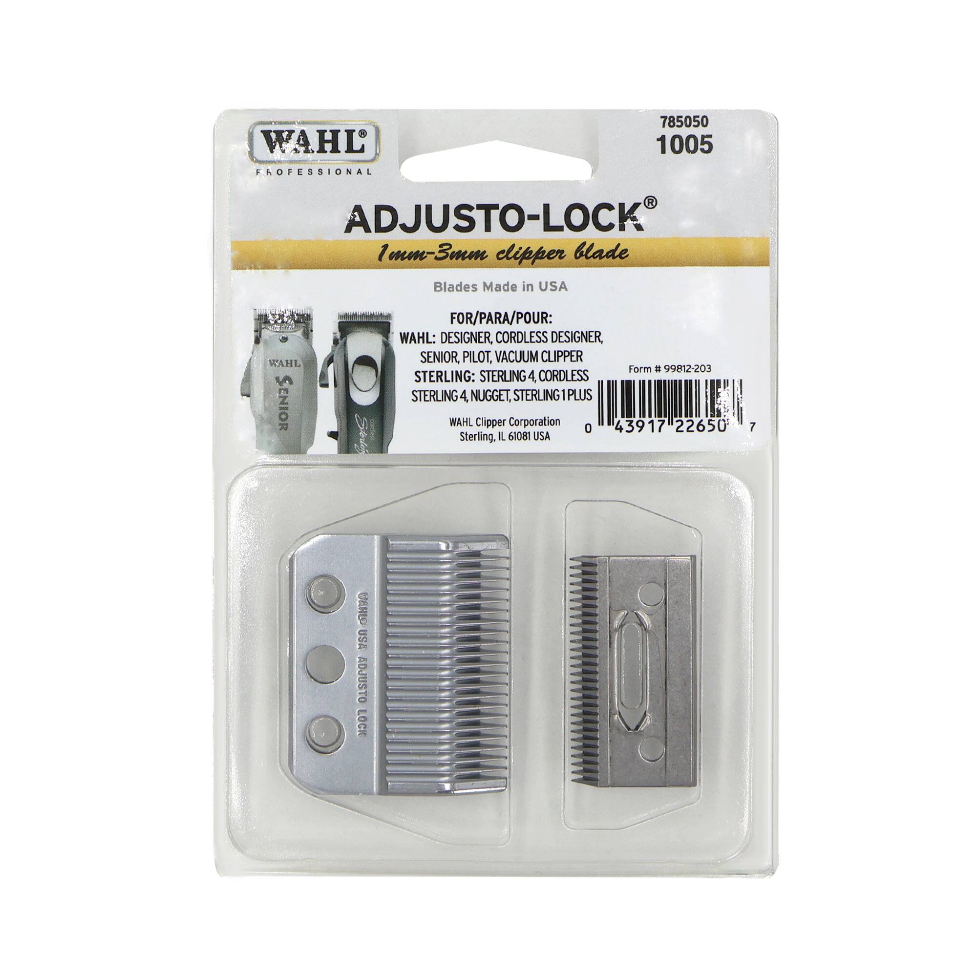 WAHL PROFESSIONAL  
ADJUSTO-LOCK  
1mm-3mm clipper blade  
Blades Made in USA  

FOR/PARA/POUR:  
WAHL: DESIGNER, CORDLESS DESIGNER, SENIOR, PILOT, VACUUM CLIPPER  
STERLING: STERLING 4, CORDLESS STERLING 4, NUGGET, STERLING PLUS  

WAHL Clipper Corporation  
Sterling, IL 61081 USA  

785050 1005  
43917 22650 0