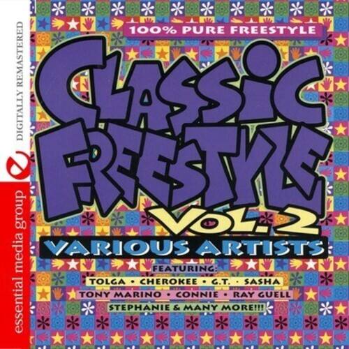 100% PURE FREESTYLE  
DIGITALLY REMASTERED  
Classic Freestyle Vol. 2  
VARIUS ARTISTS  
FEATURING  
TOLGA • CHEROKEE • G.T. • SASHA  
TONY MARINO • CONNIE • RAY GUELL  
STEPHANIE & MANY MORE!!!  

essential media group