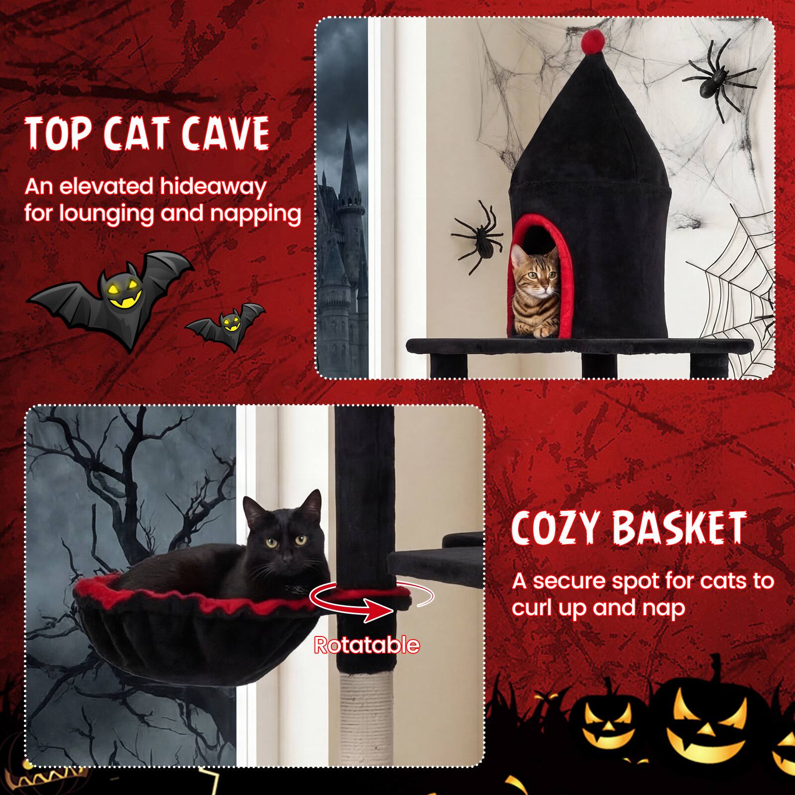 TOP CAT CAVE  
An elevated hideaway for lounging and napping  

COZY BASKET  
A secure spot for cats to curl up and nap  

Rotatable