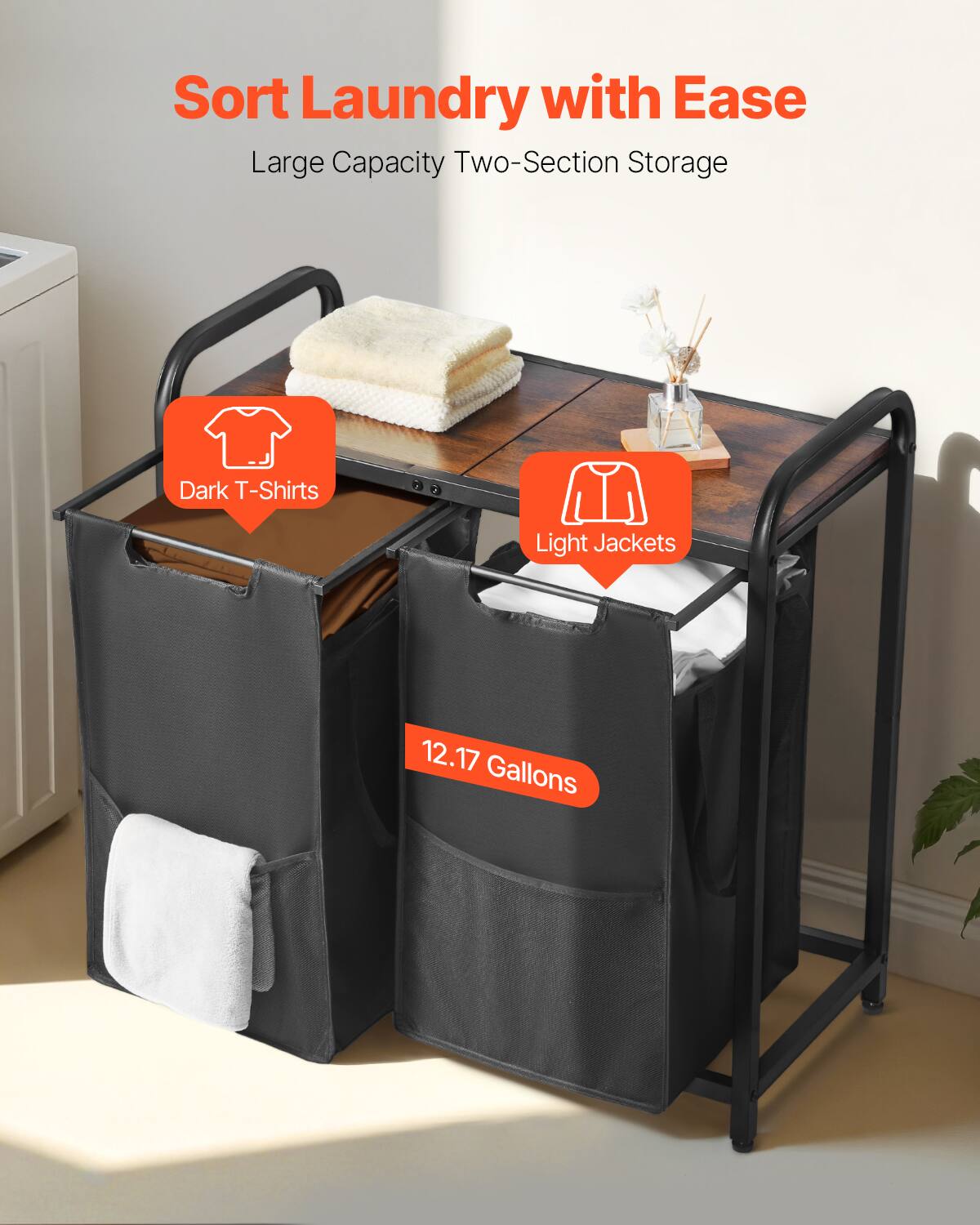 Sort Laundry with Ease  
Large Capacity Two-Section Storage  

Dark T-Shirts  
Light Jackets  

12.17 Gallons