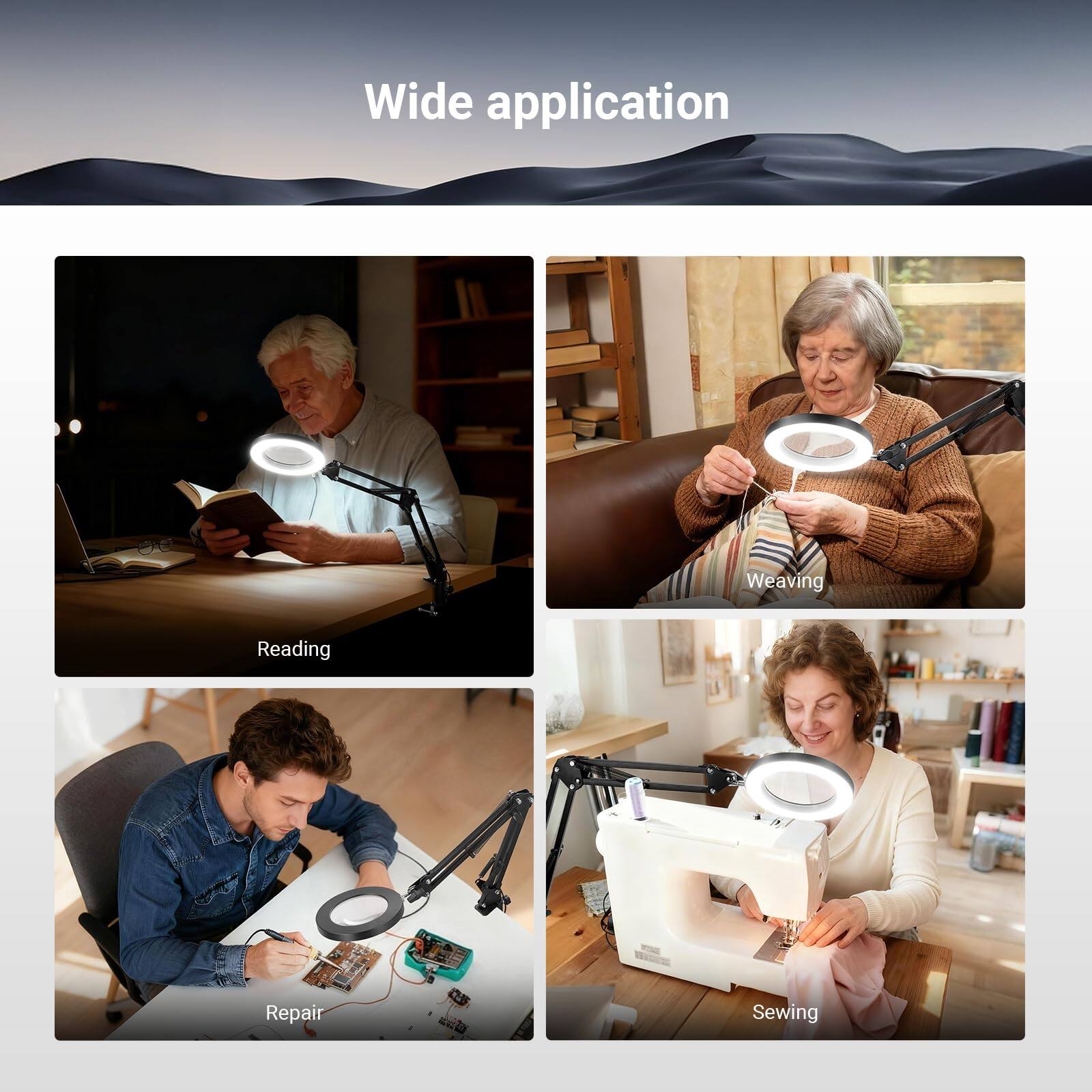 Wide application

- Reading
- Weaving
- Repair
- Sewing