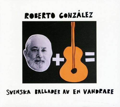 Roberto González - Svenska Ballader Av en Vandrare   - COMPACT DISCS [CD] price history on PriceWatchPro