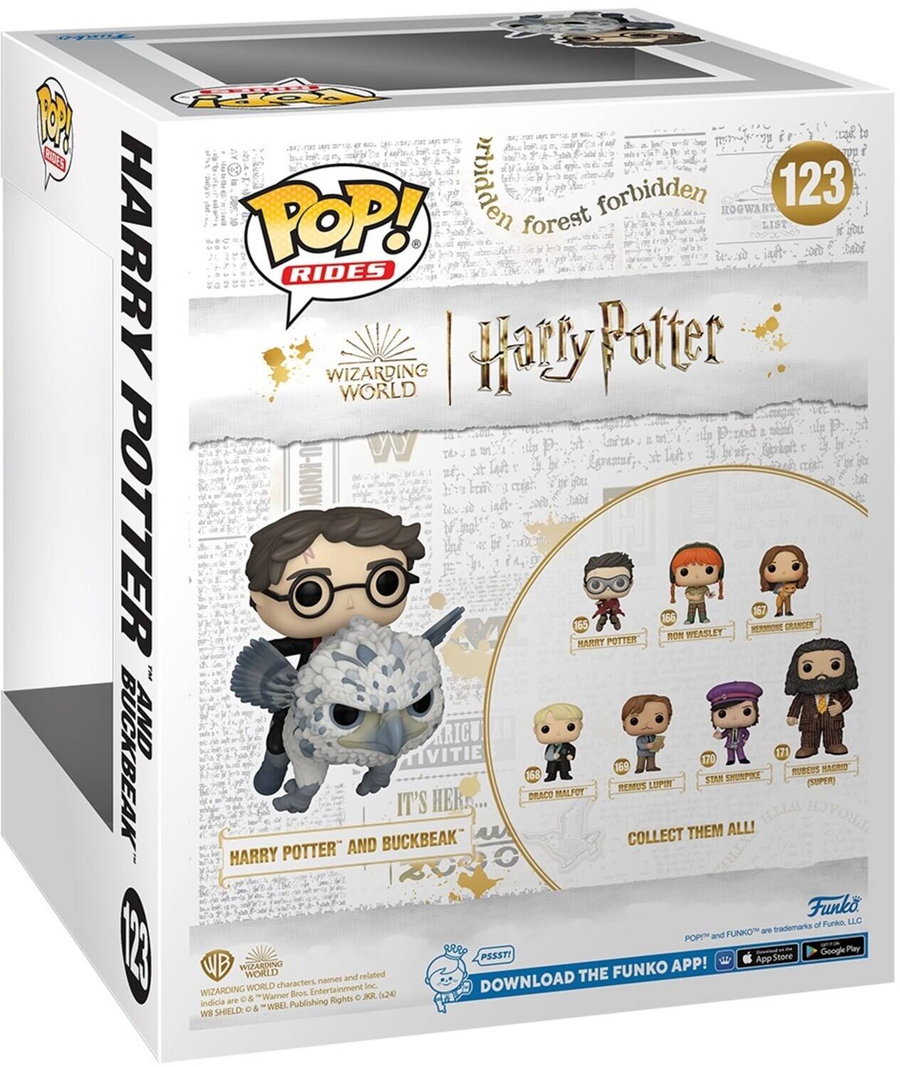 FI Fiy 1 or forbidden forbidden 123 HOGWART HARRY POP! forest LIST i bl RIDES WIZARDING WORLD Harry Potter U-KNOW POTTER 65 MARRY POTTER 166 RON WEASLET NEON 67 CRANCER F AND TIVITIE KRICU 170 171 BUCKBEAK HARRY POTTER" AND BUCKBEAK IT'S HE.. 168 BRACO MALFOT 169 REMUS COLLECT LUPIN THEM STAM XTRE SHUNPIKE ALL! HOVOUL (SOPER) MADRID Funko Fuko LLC Pnademarka of FUNKO are POPY and 122 WIZARDING WB WSTARUANG WORLD WORLD characters Bros Entertainment names and related Inc. (24) DOWNLOAD PSSSTI THE FUNKO APP! App ppStore Google Play e & Wanner Rights JA indicia are Publishing O& WREL WB SHIELD: