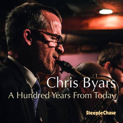Chris Byars
A Hundred Years From Today
SteepleChase