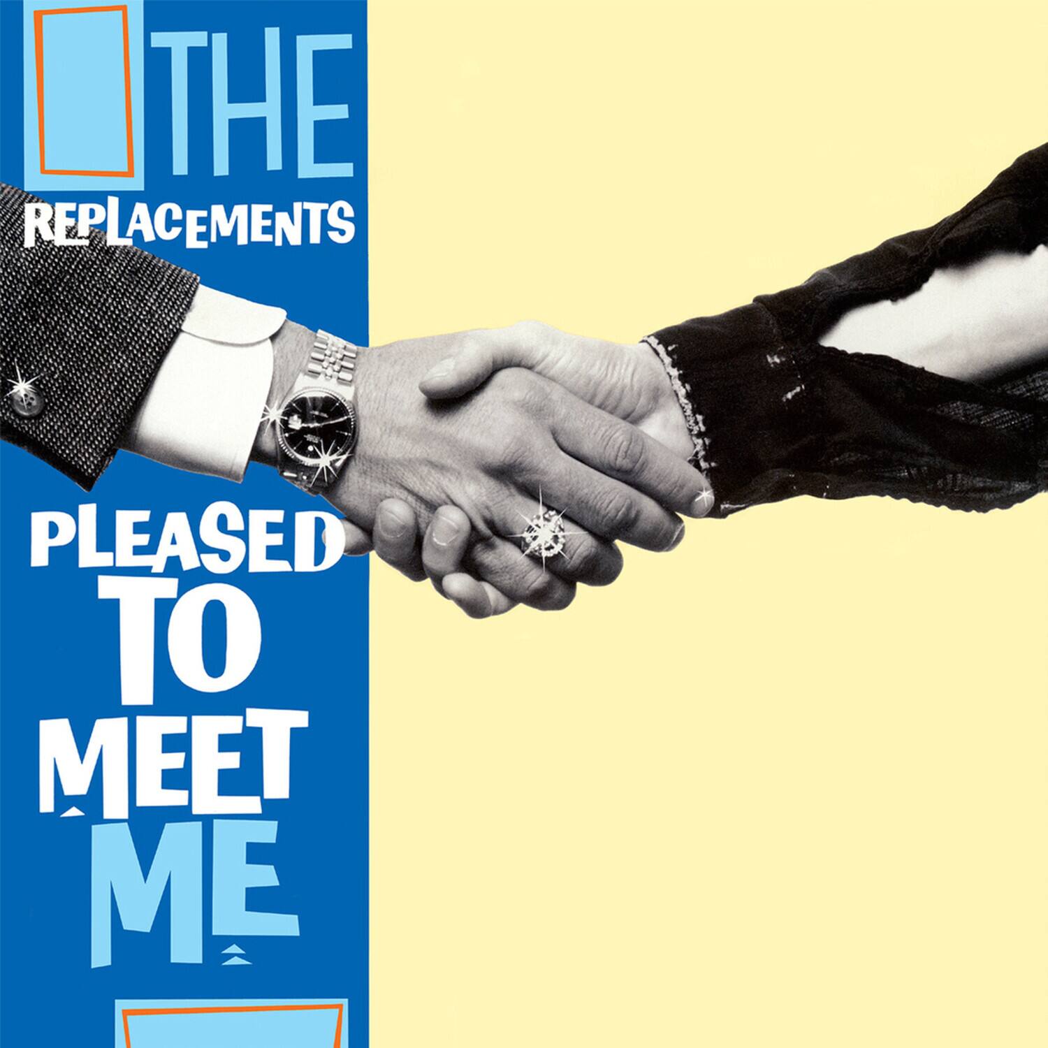 THE REPLACEMENTS  
PLEASED TO MEET ME