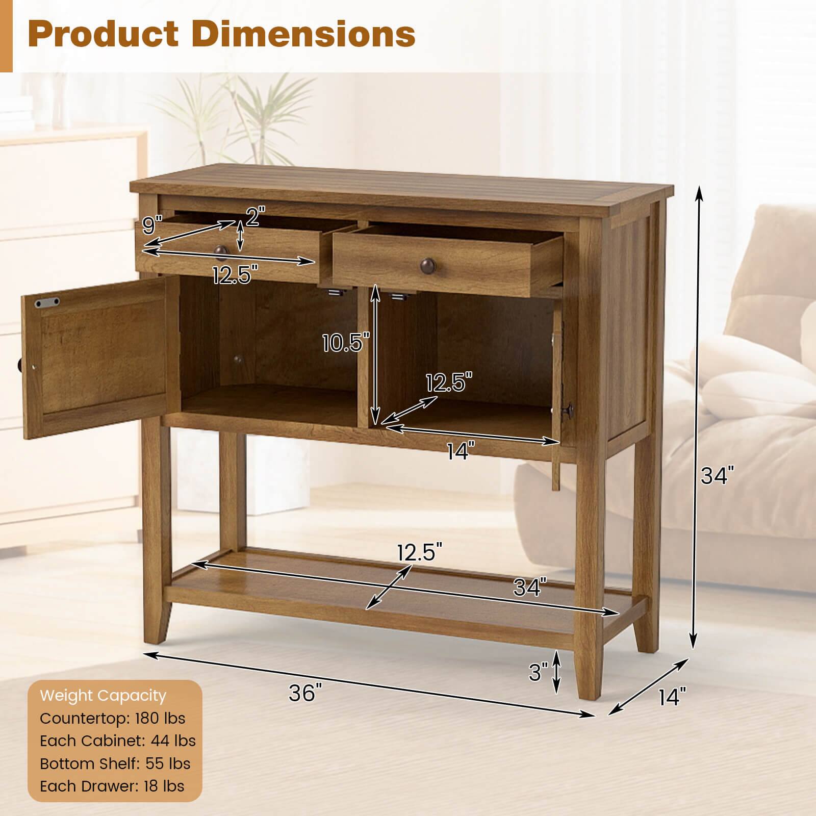 Product Dimensions  
9" x 2" x 12.5" x 10.5" x 12.5" x 14" x 34" x 12.5" x 34" x 36" x 3" x 14"

Weight Capacity  
Countertop: 180 lbs  
Each Cabinet: 44 lbs  
Bottom Shelf: 55 lbs  
Each Drawer: 18 lbs