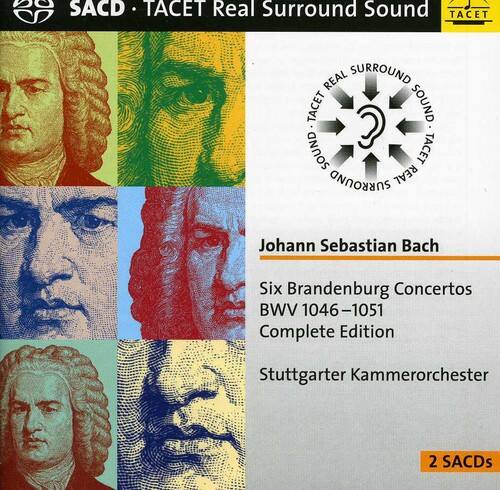20 SACD  
TACET Real Surround Sound  
TACET REAL SURROUND SOUND  
Johann Sebastian Bach  
Six Brandenburg Concertos  
BWV 1046-1051  
Complete Edition  
Stuttgarter Kammerorchester  
2 SACDs