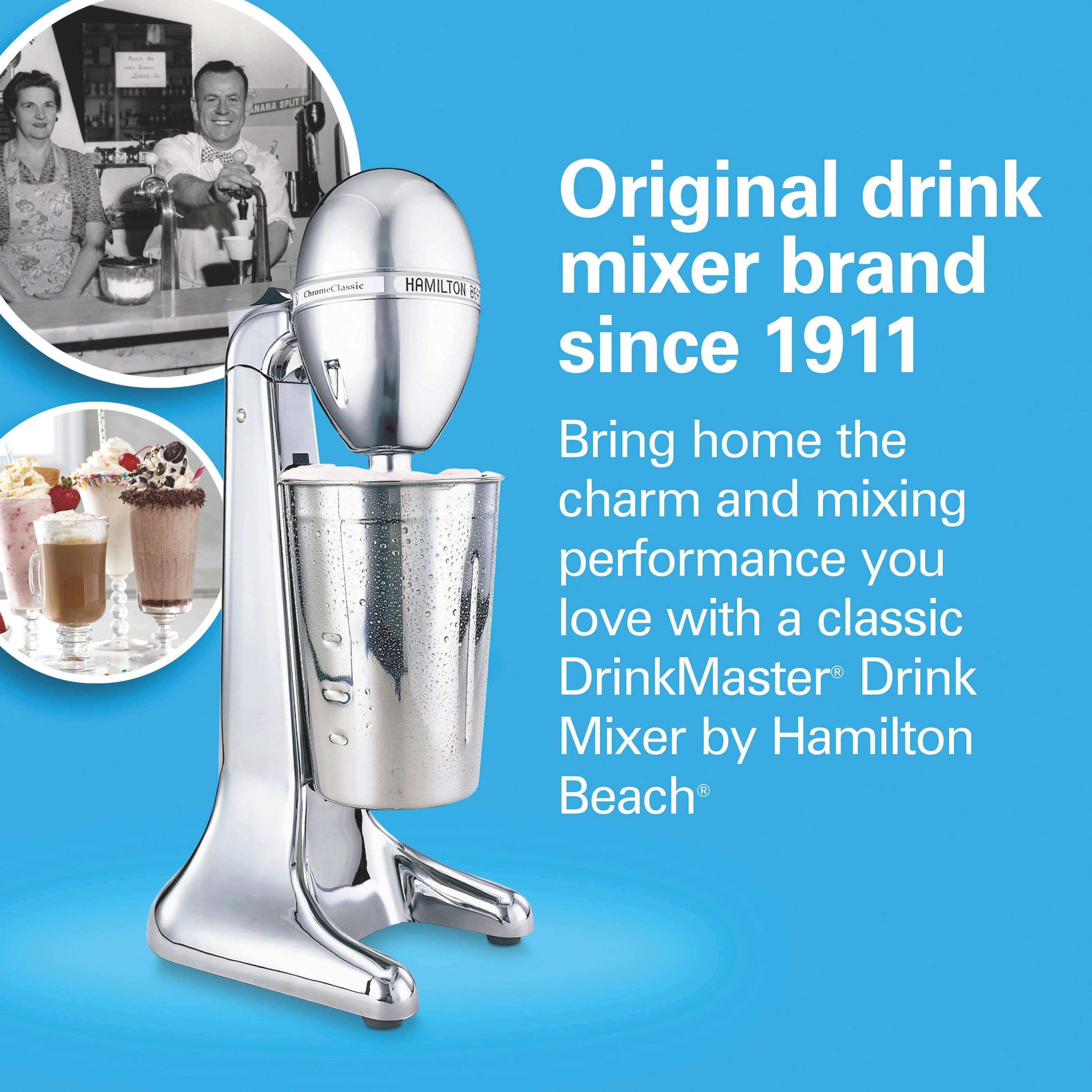 Original drink mixer brand since 1911
Bring home the charm and mixing performance you love with a classic DrinkMaster Drink Mixer by Hamilton Beach