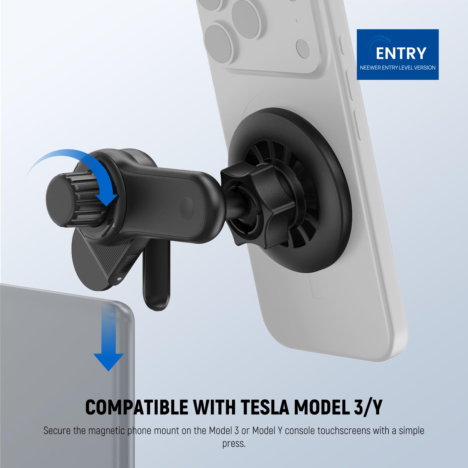 ENTRY  
NEEWER ENTRY LEVEL VERSION  

COMPATIBLE WITH TESLA MODEL 3/Y  

Secure the magnetic phone mount on the Model 3 or Model Y console touchscreens with a simple press.