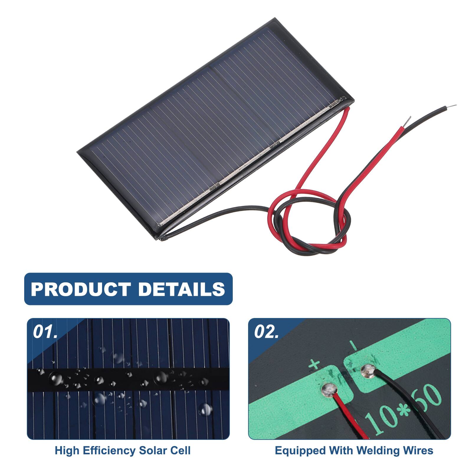 PRODUCT DETAILS  
01. High Efficiency Solar Cell  
02. 10*50 Equipped With Welding Wires