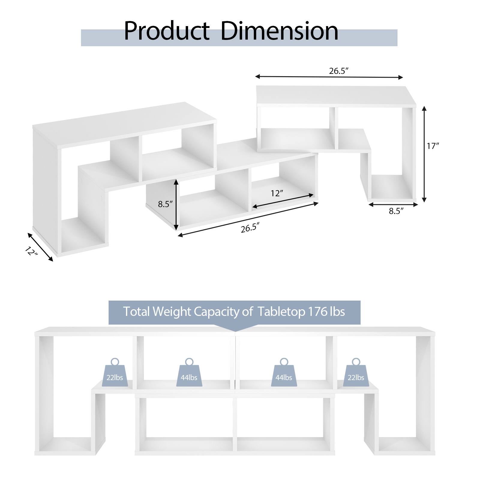 Product Dimension: 26.5" 17" 12" 8.5" 12" 26.5" 8.5"
Total Weight Capacity of Tabletop: 176 lbs
