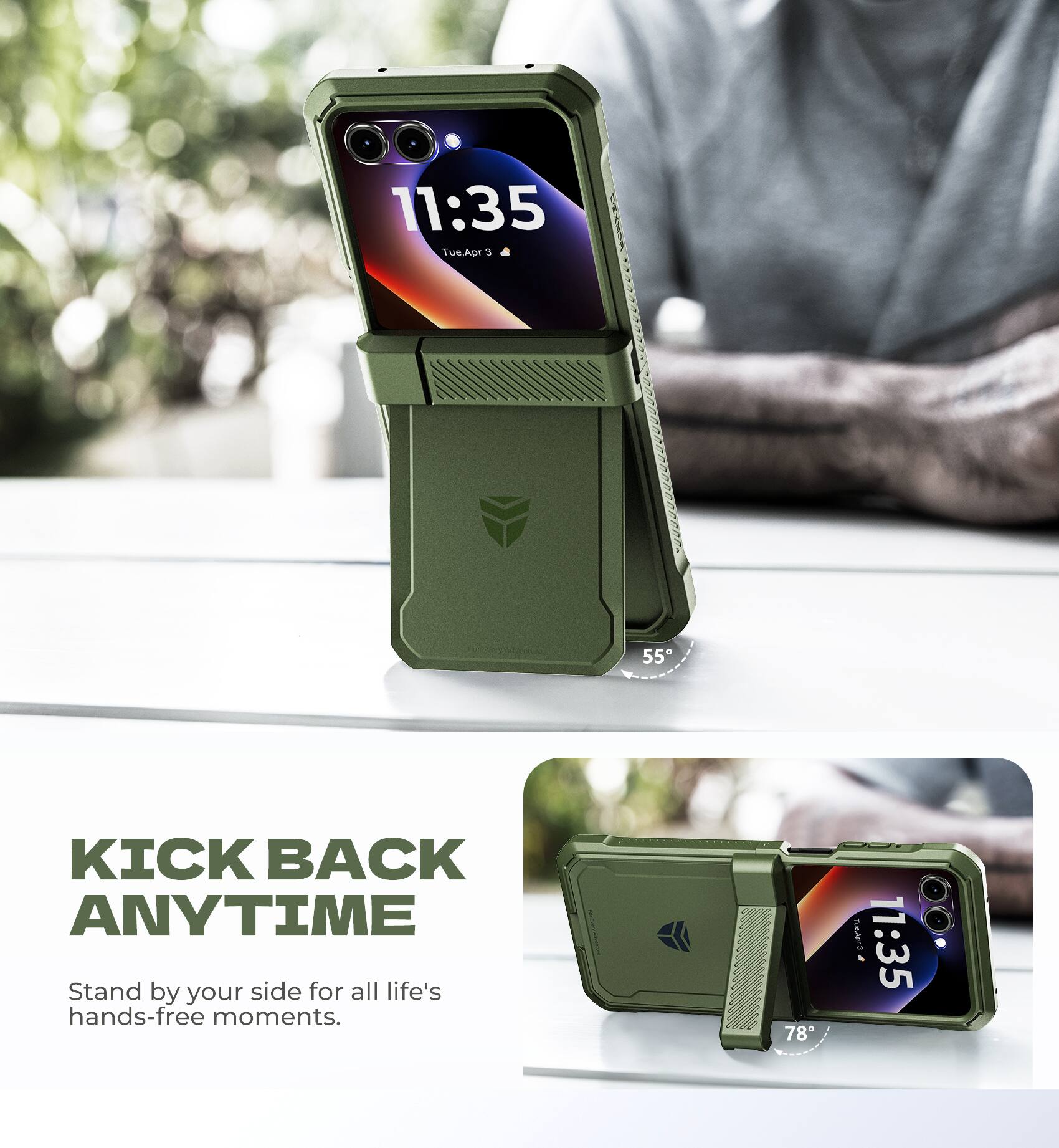 11:35 Tue, Apr 3  
88884 55 KICK BACK ANYTIME  
Stand by your side for all life's hands-free moments.  
78