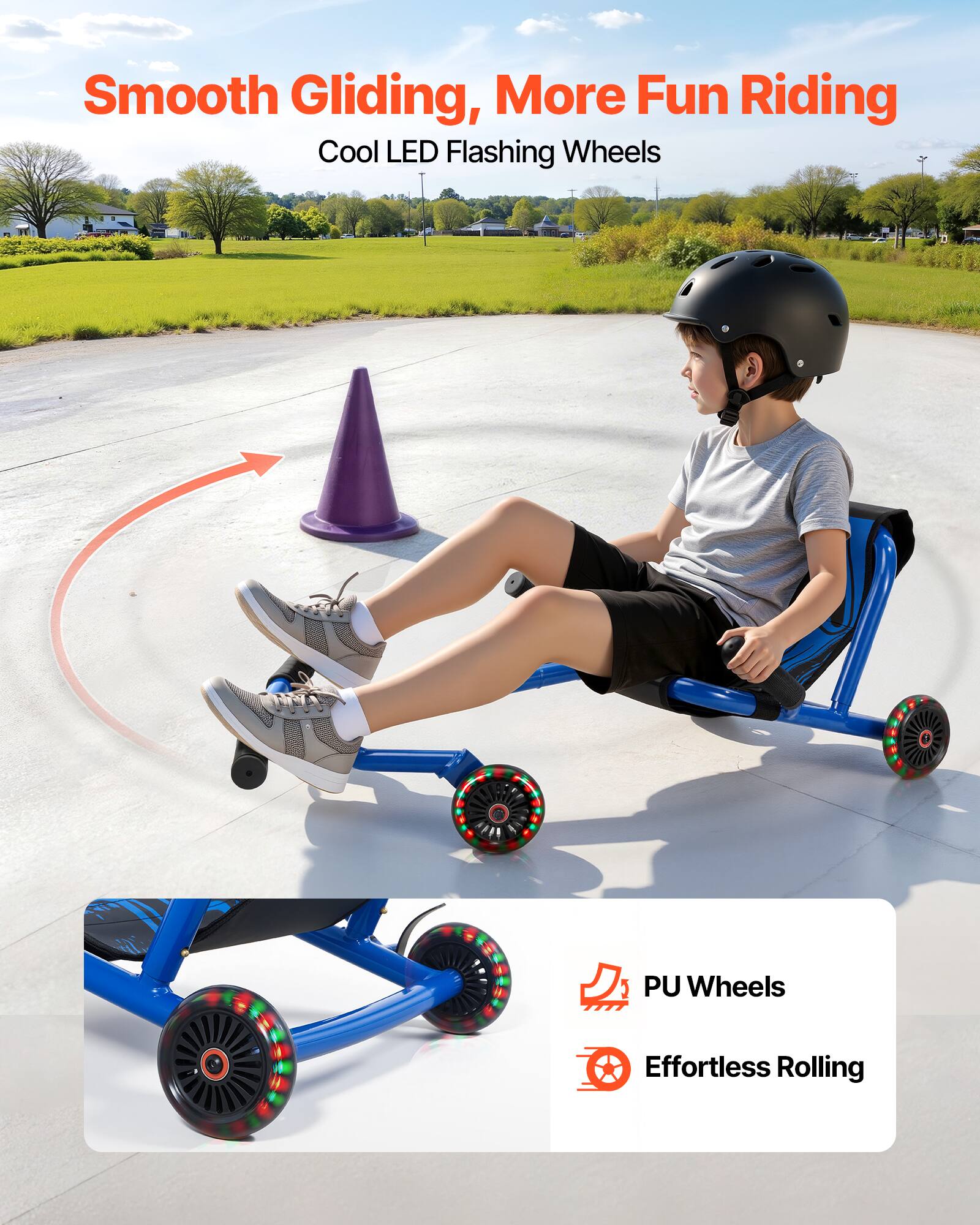 Smooth Gliding, More Fun Riding  
Cool LED Flashing Wheels  
PU Wheels  
Effortless Rolling