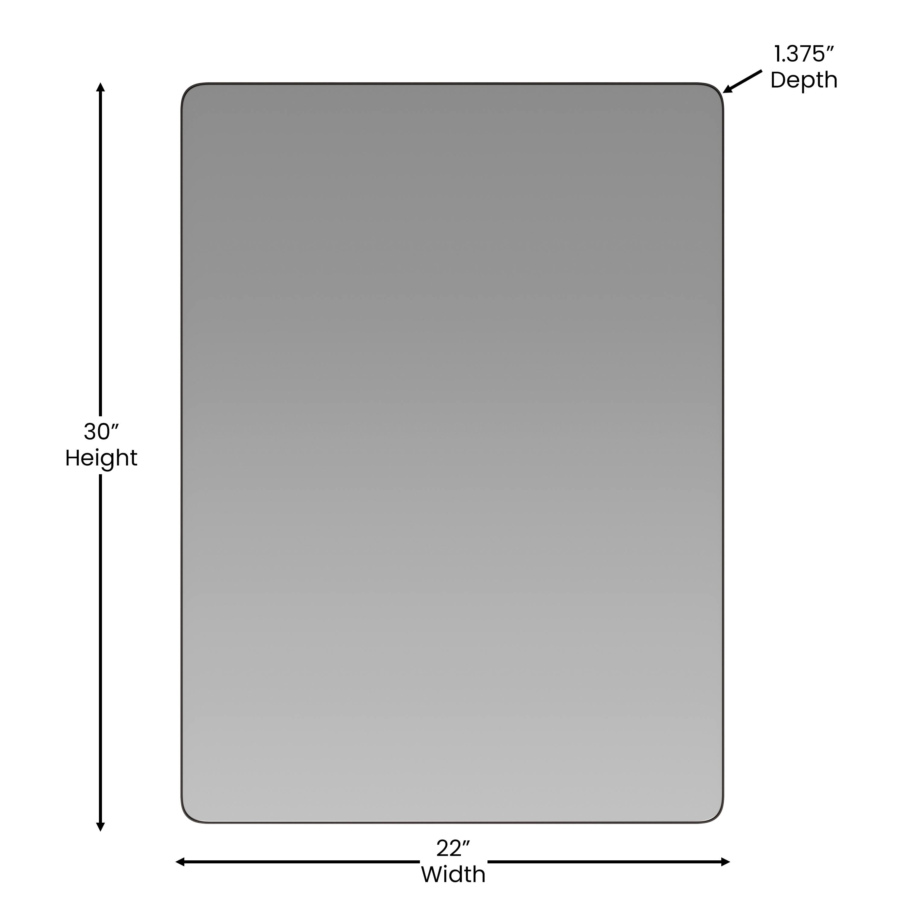 1.375" Depth  
30" Height  
22" Width
