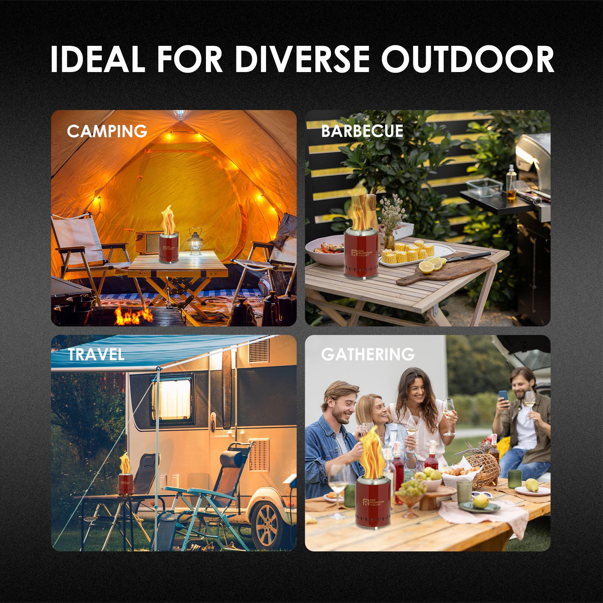IDEAL FOR DIVERSE OUTDOOR

CAMPING

BARBECUE

TRAVEL

GATHERING