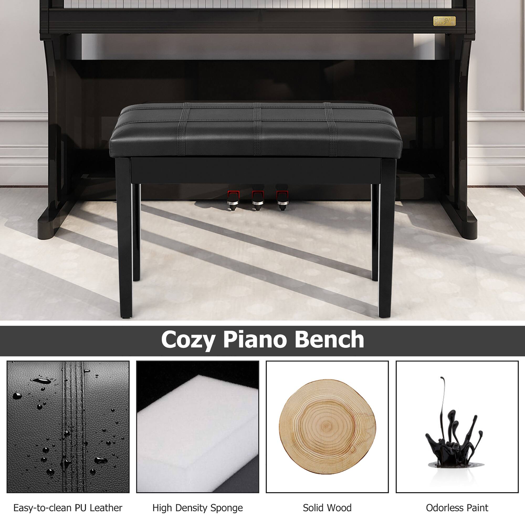 Cozy Piano Bench

- Easy-to-clean PU Leather
- High Density Sponge
- Solid Wood
- Odorless Paint
