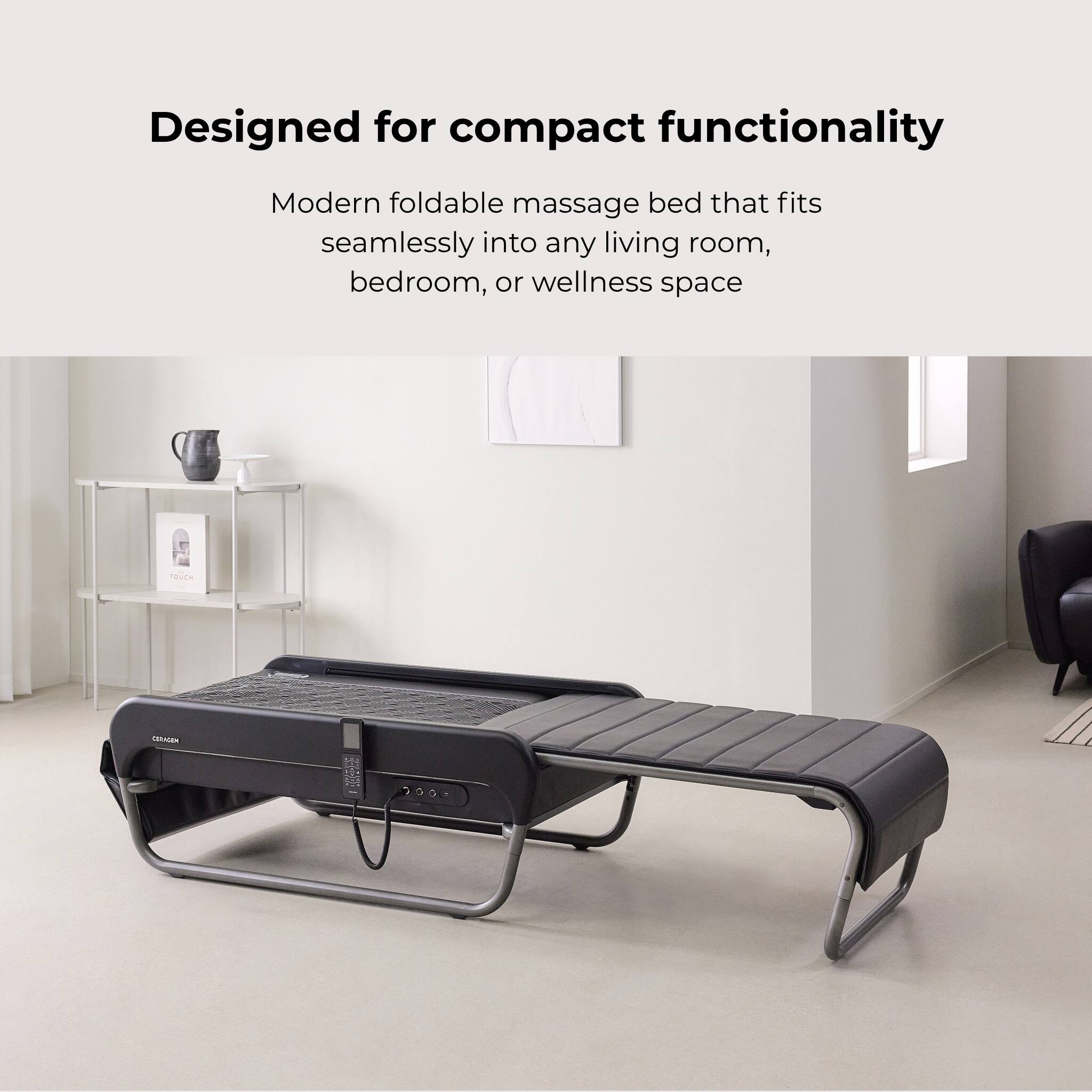 Designed for compact functionality
Modern foldable massage bed that fits seamlessly into any living room, bedroom, or wellness space
TOuCH TERAN