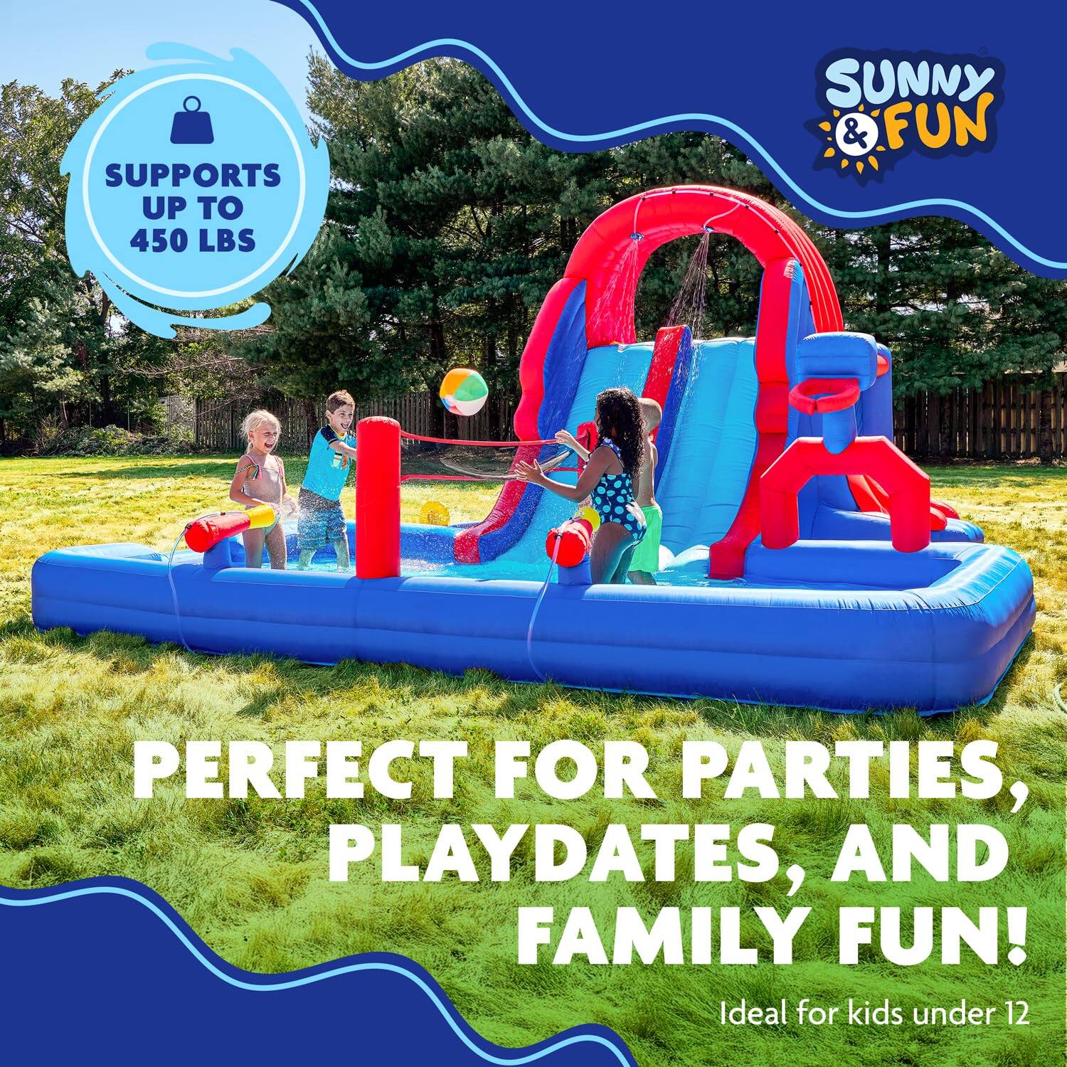 SUPPORTS UP TO 450 LBS SUNNY & FUN PERFECT FOR PARTIES, PLAYDATES, AND FAMILY FUN! Ideal for kids under 12